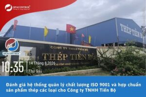 Đánh giá hệ thống quản lý chất lượng ISO 9001 và hợp chuẩn sản phẩm thép các loại cho Công ty TNHH Tiến Bộ
